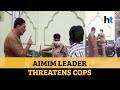 Watch: AIMIM corporator caught on camera misbehaving with cops