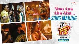 Woo Aa Aha Aha Song Making - F3 | Venkatesh, Varun Tej | Anil Ravipudi | DSP | Dil Raju
