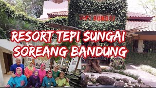 RESORT TEPI SUNGAI di SOREANG BANDUNG