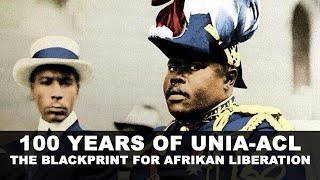 100 Years of Garveyism \u0026 UNIA ACL:  BLACKPRINT For Afrikan Liberation (2014)