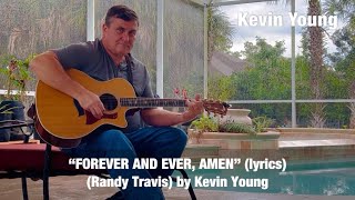 “FOREVER AND EVER, AMEN” (lyrics) (Randy Travis) by Kevin Young