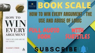 HOW TO WIN EVERY ARGUMENT: THE USE AND ABUSE OF LOGIC | FULL AUDIOBOOK | WITH SUBTITLES | BOOK SCALE