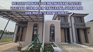 MELIHAT PROGRESS PEMBANGUNAN CLUSTER VARENNA CITRA RAYA, SUDAH MANTAP DAN SIAP SERAH TERIMA!!