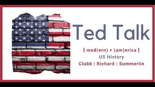 US History: Modern America Ted Talks