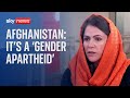 Afghanistan: 'What the Taliban do to us is a gender apartheid'