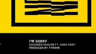 SIKENDER KHALON FT. KAKA SADY - I'M SORRY (SHUTDOWN EP) ( PROD BY TYROHN)