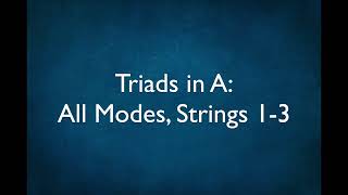 Guitar Scales, Etc. No. 21A: Triads in A, All Modes, Strings 1-3