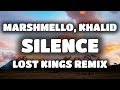 Marshmello ft. Khalid - Silence (Lost Kings Remix)