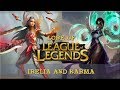 Lore of League of Legends [Part 45] Irelia and Karma (Old Lore)