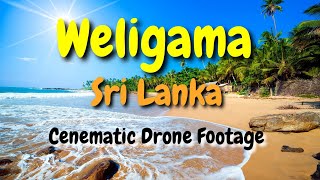 Weligama | වැලිගම | Cinematic Drone Footage