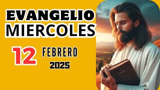 ✅ EVANGELIO de Hoy Católico y Reflexión | MIERCOLES 12 de FEBRERO 2025