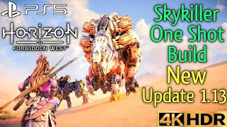 Skykiller One Shot Build Horizon Forbidden West Update 1.13 Patch PS5 Gameplay Walkthrough 4K HDR