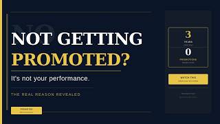 Why You're Not Getting Promoted ? (It's Not What You Think)