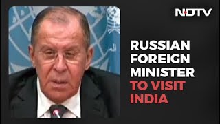 Russian Foreign Minister To Visit India Tomorrow As West Mounts Pressure