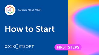 How to start the Axxon Next VMS software suite