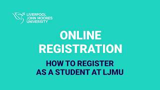Student registration at LJMU: a guide for students