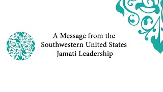 A Message from the Southwestern US Jamati Leadership