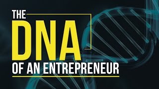 DNA of an Entrepreneur