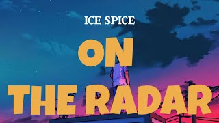 Ice Spice - On The Radar (Lyrics)