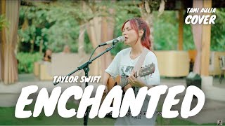 ENCHANTED - TAYLOR SWIFT | TAMI AULIA