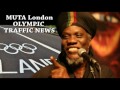 MUTA LONDON OLYMPIC TRAFFIC NEWS