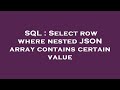 SQL : Select row where nested JSON array contains certain value