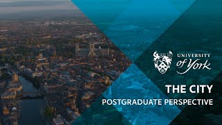 A postgraduate view of the city of York