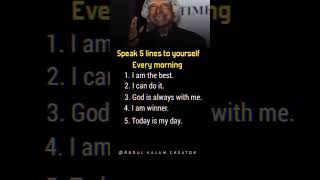 #speak 5 lines to yourself every morning #ytshorts #motivational #abdulkalam #inspirational