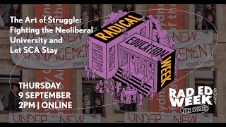 Rad Ed 2021 - The Art of Struggle: Fighting the Neoliberal University and Let SCA Stay