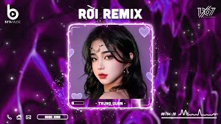 Cơn Mưa Vội Vàng Chóng Qua - Rời Remix | Nhạc Hot TikTok 2023 - Nhạc Trẻ Remix 2023