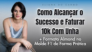 Como Faturar 10k como Nail Designer | Passo a Passo de Alongamento no Formato Almond com Molde F1