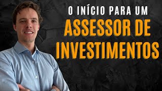 Como eu começaria uma carreira como Assessor de Investimentos