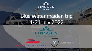 Blue Water Maiden Trip from 1 - 21 July 2022