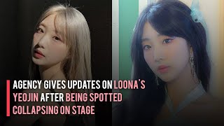 Agency Gives Updates on LOONA's Yeojin After Being Spotted Collapsing on Stage