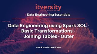 Data Engineering using Spark SQL - Basic Transformations - Joining Tables - Outer