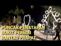 TOUR SUMATRA, PERSIAPAN OPENING WISATA TERBARU PUNCAK PENATAPAN BUKIT PERMAI DI RANTAU PRAPAT