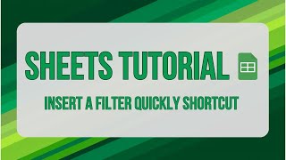 Insert a filter on Google Sheet - Super Easy Shortcut