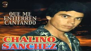 Chalino Sánchez - Que Me Entierren Cantando