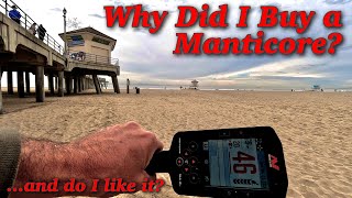 Why Did I Buy a Manticore? #minelab