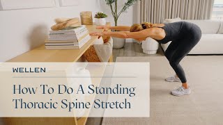 How To Do A Standing Thoracic Spine Stretch - Flexibility and Posture Exercises - Wellen