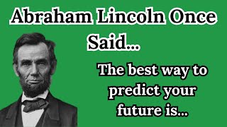 Abraham Lincoln Once Said - Quotes for Life | 10 Seconds Wisdom