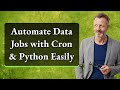 Automate Data Jobs with Cron & Python Easily