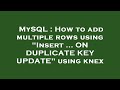 MySQL : How to add multiple rows using 