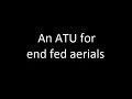 An ATU aerial tuning unit for short wave HF end fed aerials