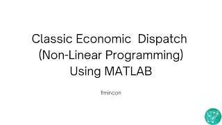 Classic Econimic Dispatch Optimization Using MATLAB (Fmincon)