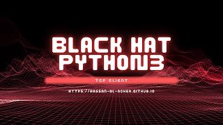 Black Hat Python3 - Create Simple TCP Client - Arabic