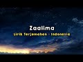 Zaalima | Raees | Lirik - Terjemahan Indonesia