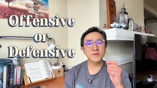 Offensive or defensive