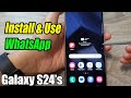 Galaxy S24/S24+/Ultra: How to Install & Use WhatsApp