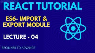 React JS tutorial - 04 | Javascript ES6: Import and Export Module | React full course